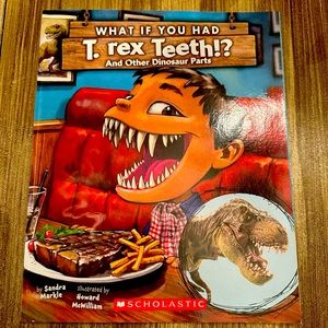 What If You Had T. rex Teeth?! Scholastic children’s book